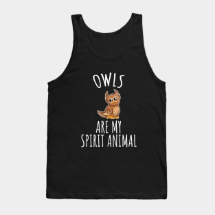 Owls are my spirit animal Tank Top